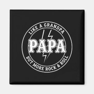 Dad Papa Like A Grandpa But More Rock & Roll, Magnet