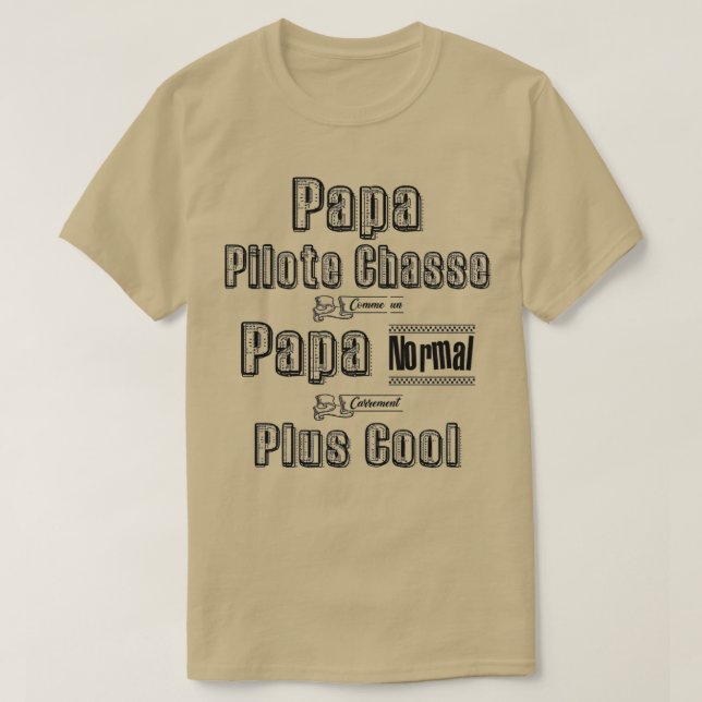 Dad Pilot Hunting Like a Normal Dad Downright Cool T-Shirt (Design Front)