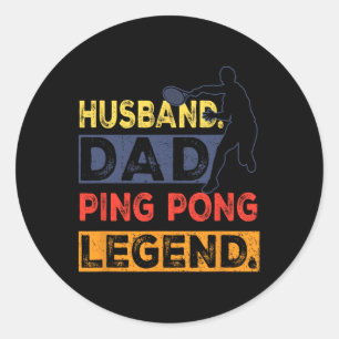 Dad Ping Pong Legend Table Tennis Fathers Day Spor Classic Round Sticker