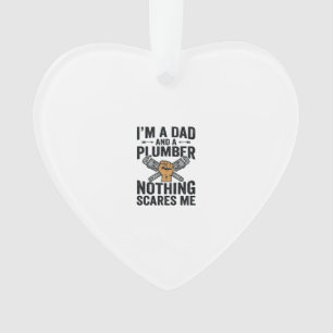 Dad Plumber Nothing Scares Me Vintage Shirt Design Ornament