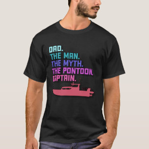 Dad Pontoon Boat Captain Boating Daddy Father s D T-Shirt