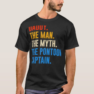 Dad Pontoon Daddy Man Myth Pontoon Captain T-Shirt