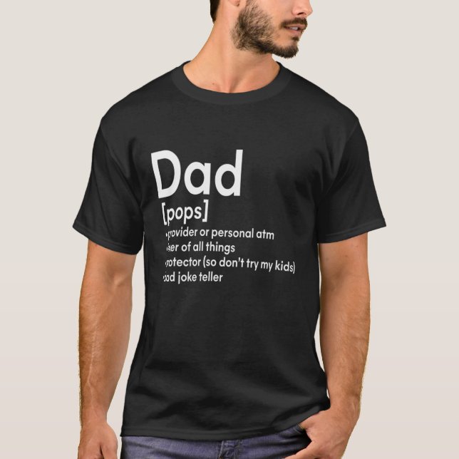 Dad [Pops] Provider Or Personal Atm Fixer Of All T T-Shirt (Front)