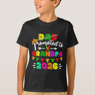 Dad promoted to grandpa 2026 cinco de mayo T-Shirt