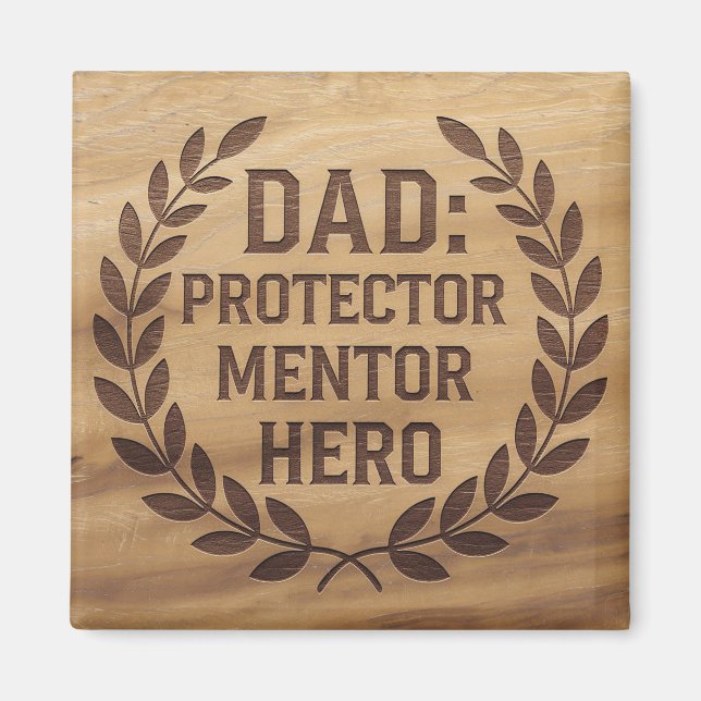 Dad: Protector, Mentor, Hero: Engraved Image Magnet (Front)