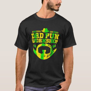Dad Pun Workshop Dad Jokes Daddy Punchline Father T-Shirt