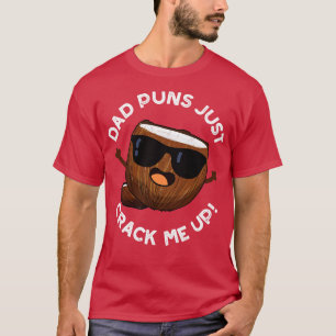 Dad Puns Crack Me Up Cute Coconut Pun T-Shirt