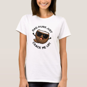 Dad Puns Crack Me Up Funny Coconut Pun T-Shirt
