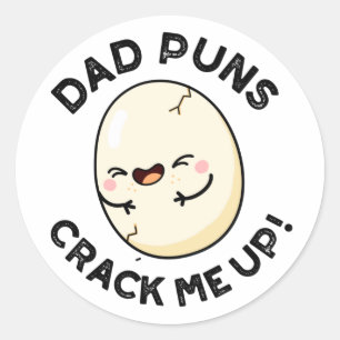 Dad Puns Crack Me Up Funny Egg Pun  Classic Round Sticker