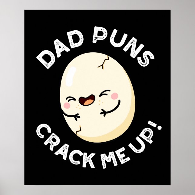 Dad Puns Crack Me Up Funny Egg Pun Dark BG Poster (Front)