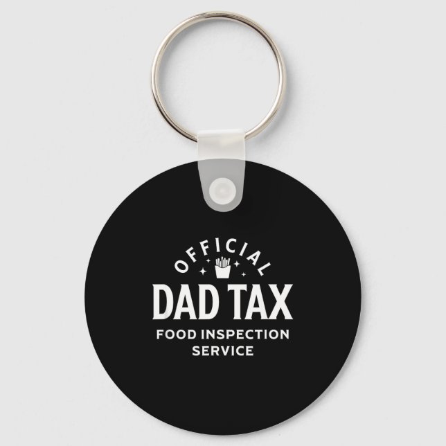 Dad Quote Father's Day Saying Dad Tax Food Inspect Key Ring (Front)