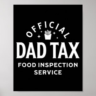 Dad Quote Father's Day Saying Dad Tax Food Inspect Poster