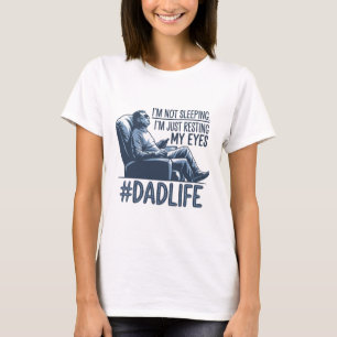 Dad resting eyes funny quote gift T-Shirt