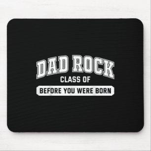 Dad Rock Cl Of Before You Were Born Mouse Mat