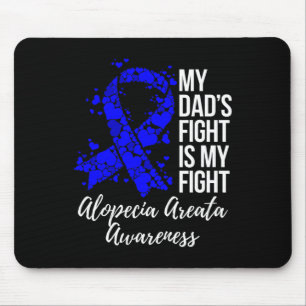 Dad’s Fight Is My Fight Alopecia Areata Awareness Mouse Mat