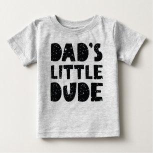 Dad’s Little Dude Baby T-Shirt