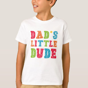 Dad’s Little Dude T-Shirt