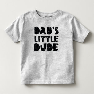 Dad’s Little Dude Toddler T-Shirt