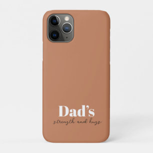 Dad’s Strength and Hugs - Father's Day Gift iPhone 11 Pro Case