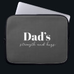 Dad’s Strength and Hugs - Father's Day Gift |  Laptop Sleeve<br><div class="desc">Keep Dad organised on the go with this “Dad’s Strength and Hugs” Personalised Electronics Bag — a thoughtful and practical Father’s Day gift that carries more than just cables and chargers. With a sleek design and a heartfelt message, this tech pouch is perfect for storing electronics, accessories, or travel essentials....</div>