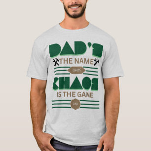 Dad’s the Name, Chaos is the game unique T-Shirt