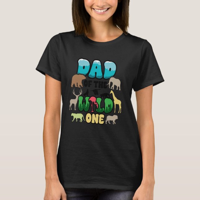 Dad Safari 1st Birthday of Wild One Zoo Jungle Ani T-Shirt (Front)