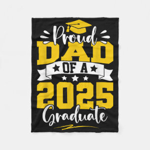 Dad Senior 2025 Gifts Proud Dad Of A Cl Of 2025 Gr Fleece Blanket