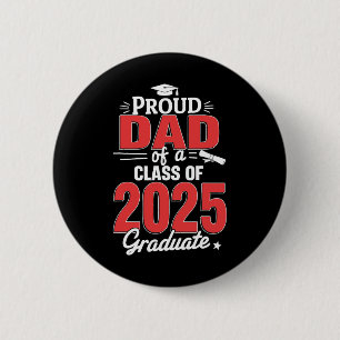 Dad Senior 2025 Proud Dad Of A Cl Of 2025 Graduate 6 Cm Round Badge