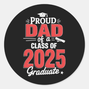 Dad Senior 2025 Proud Dad Of A Cl Of 2025 Graduate Classic Round Sticker