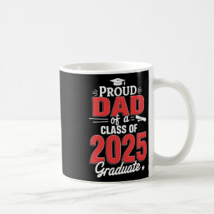 Dad Senior 2025 Proud Dad Of A Cl Of 2025 Graduate Coffee Mug