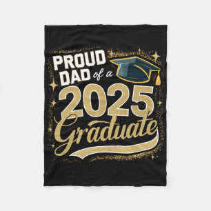 Dad Senior 2025 Proud Dad Of A Cl Of 2025 Graduate Fleece Blanket