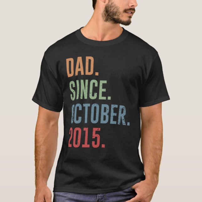 Dad Since October 2015 T-Shirt (Front)