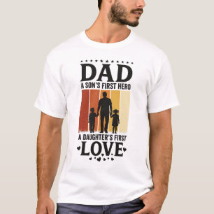 Dad Son First Hero Daughter First Love Vintage Shi T-Shirt