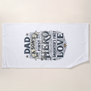 Dad Son Hero Daughter Love Vintage Typography Shir Beach Towel