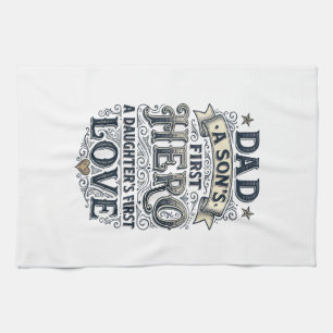 Dad Son Hero Daughter Love Vintage Typography Shir Tea Towel