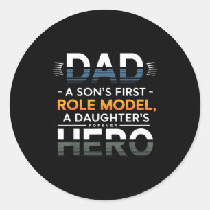 Dad Son Role Model Daughter Hero Quote  Classic Round Sticker