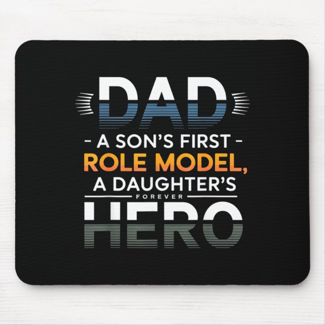 Dad Son Role Model Daughter Hero Quote  Mouse Mat (Front)