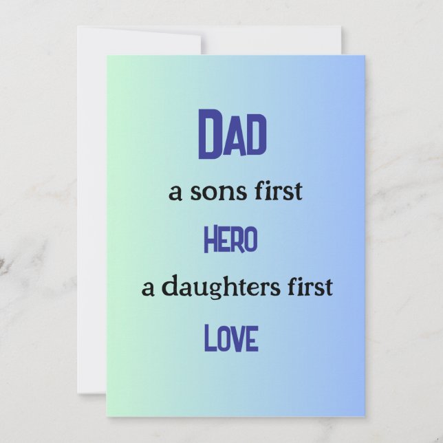 Dad, Sons First Hero, Daughters First Love  Card (Front)