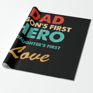 Dad Son's First Hero daughter's First Love Fathers Wrapping Paper