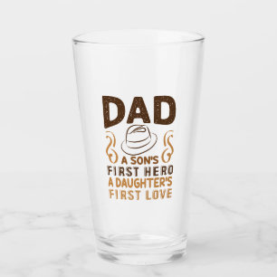 Dad - Son's First Hero, Daughter's First Love Glass