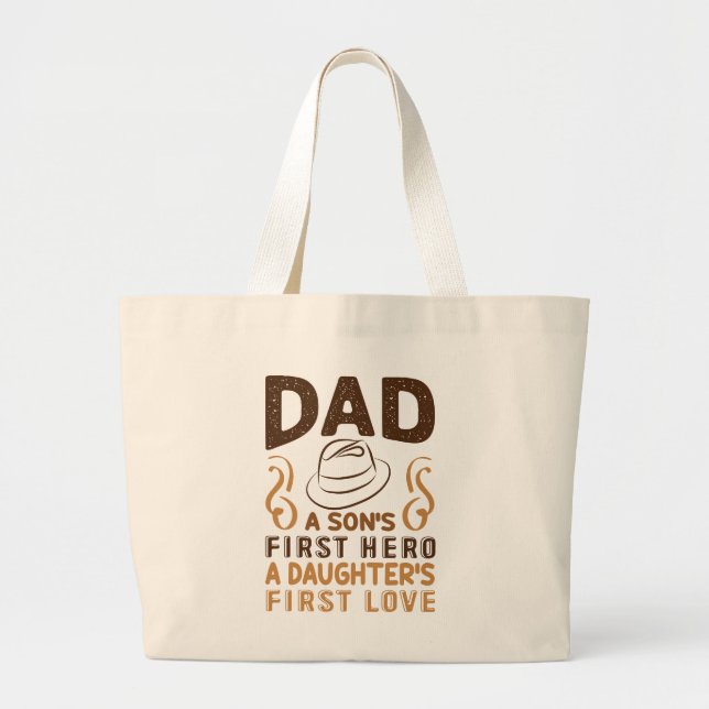 Dad - Son's First Hero, Daughter's First Love Large Tote Bag (Front)