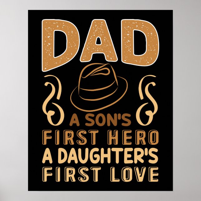 Dad - Son's First Hero, Daughter's First Love Poster (Front)