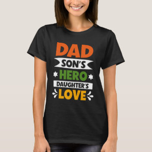 DAD  Sons Hero Daughters Love  Father Day T-Shirt
