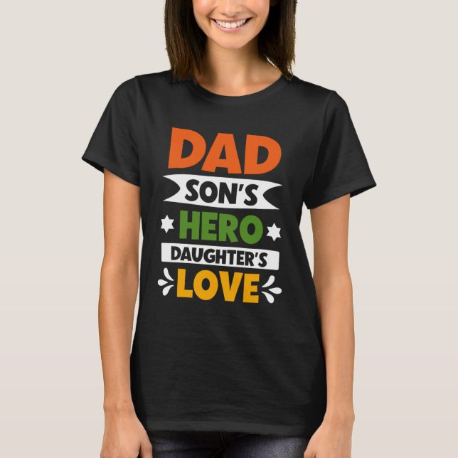 DAD  Sons Hero Daughters Love  Father Day T-Shirt (Front)