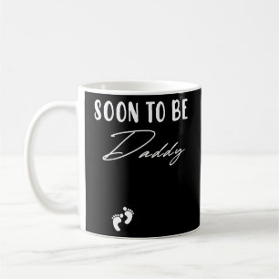 Dad Soon To Be Daddy Father's Day First Time Pregn Coffee Mug