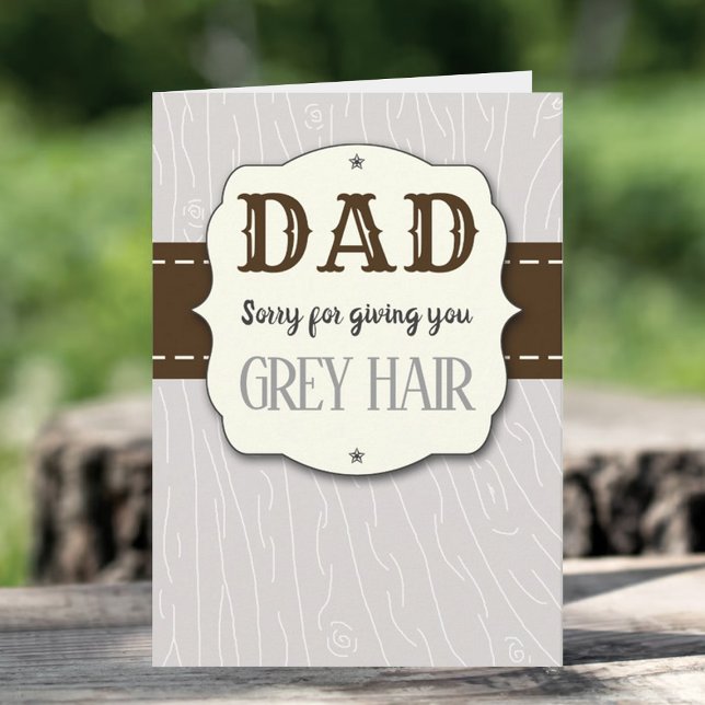 Dad, Sorry For Giving You Grey Hair Father's Day Card (Creator Uploaded)