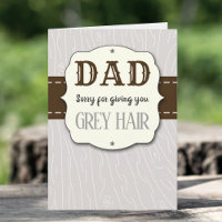 Dad, Sorry For Giving You Grey Hair Funny Birthday