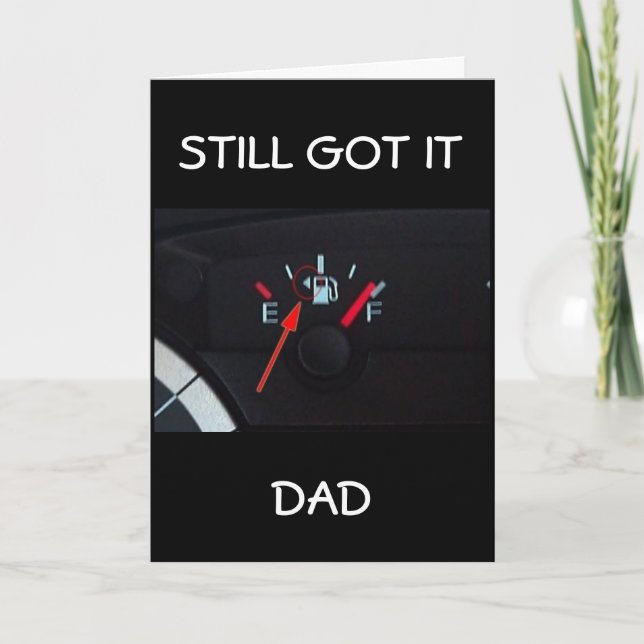 DAD-STILL GOT IT AFTER RAISING ME-BIRTHDAY HUMOR CARD (Front)