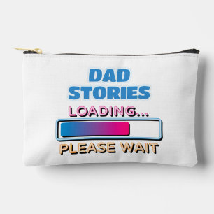 Dad Stories Loading Please Wait Accessory Pouch