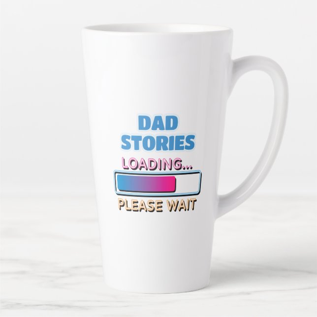 Dad Stories Loading Please Wait Latte Mug (Right)